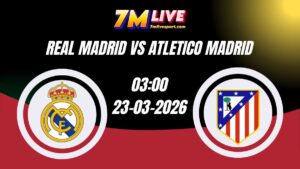 Nhận định Real Madrid vs Atletico Madrid 03h00 Ngày 23/03/2026 16 Nhận định Real Madrid vs Atletico Madrid