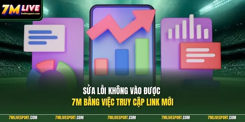 Lỗi Không Vào Được 7M Trên Điện Thoại - Nguyên Nhân, Cách Sửa 9 Sửa lỗi không vào được 7M bằng việc truy cập link mới