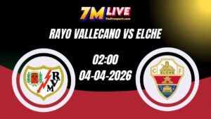 Soi kèo Rayo Vallecano vs Elche 02h00 Ngày 04/04/2026 15 Soi kèo Rayo Vallecano vs Elche 02h00 Ngày 04/04/2026
